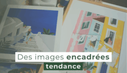 Images encadrées tendance